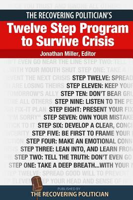 The Recovering Politician's Twelve Step Program to Survive Crisis by John y. Brown III, Jeff Smith, Artur Davis