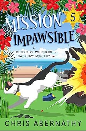 Mission Impawsible by Chris Abernathy