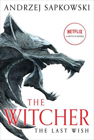 The Last Wish: Introducing the Witcher by Andrzej Sapkowski