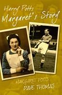 Harry Potts: Margaret's Story by Margaret Potts, Dave Thomas