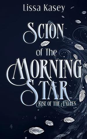 Scion of the Morningstar by Lissa Kasey