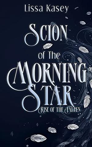 Scion of the Morningstar by Lissa Kasey