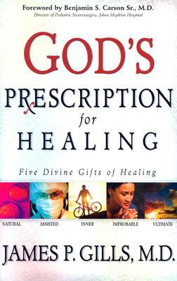 God's Prescription for Healing by James P. Gills