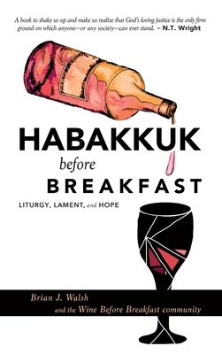 Habakkuk before Breakfast by Brian J. Walsh