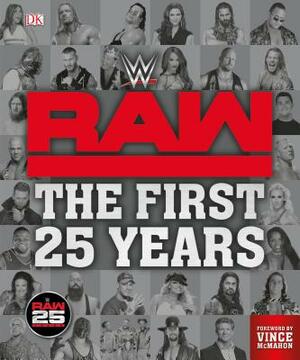Wwe Raw: The First 25 Years by Dean Miller, Jake Black
