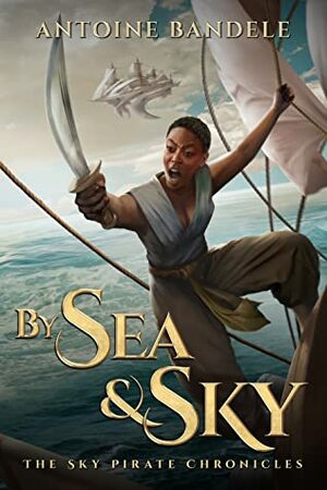 By Sea & Sky: An Esowon Story by Antoine Bandele