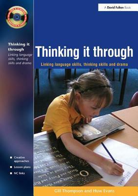 Thinking It Through: Developing Thinking and Language Skills Through Drama Activities by Gill Thompson