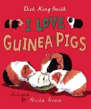 I Love Guinea Pigs: Read and Wonder by Dick King-Smith