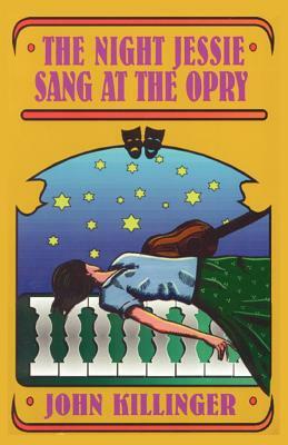 The Night Jessie Sang at the Opry by John Killinger