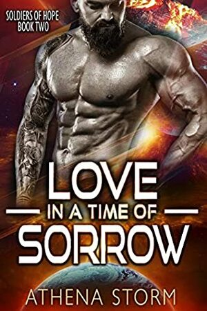 Love In A Time Of Sorrow by Athena Storm