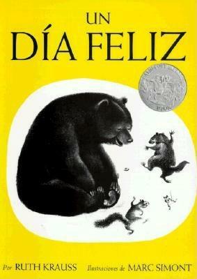 Un Día Feliz: The Happy Day (Spanish Edition) by Ruth Krauss