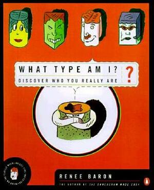What Type Am I? Discover Who You Really Are by Renee Baron