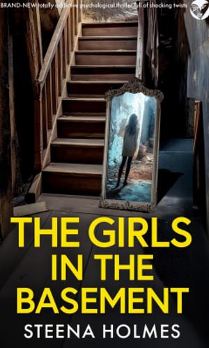 The Girls In The Basement by Steena Holmes