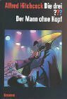 Der Mann ohne Kopf by Alfred Hitchcock, André Minninger