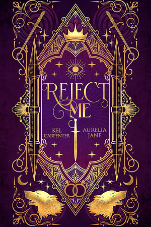 Reject Me by Aurelia Jane, Kel Carpenter
