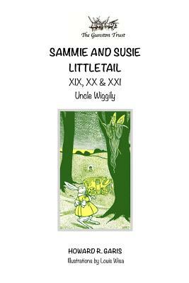 Sammie and Susie Littletail XIX, XX & XXI: Uncle Wiggily by Howard R. Garis