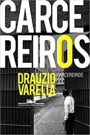 Carcereiros by Drauzio Varella
