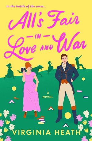 All's Fair in Love and War by Virginia Heath