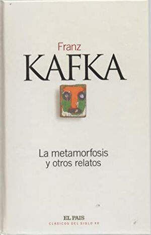 La metamorfosis y otros relatos by Franz Kafka