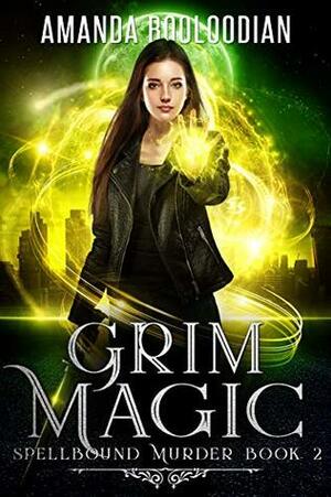 Grim Magic by Amanda Booloodian