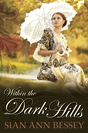 Within the Dark Hills by Sian Ann Bessey