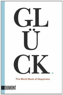 Glück - The World book of Happiness by Leo Bormans