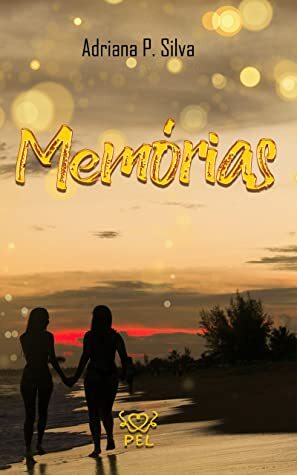 Memórias by Adriana P. Silva