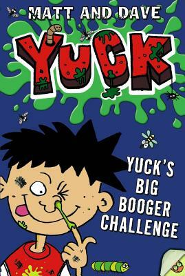 Yuck's Big Booger Challenge by Matt and Dave
