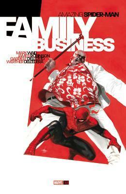 Amazing Spider-Man: Family Business by Gabriele Dell'Otto, Mark Waid, James Robinson