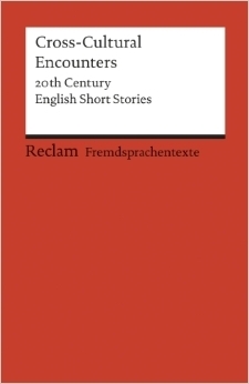 Cross-Cultural Encounters: 20th Century English Short Stories by Susanne Lenz, Reinhard Gratzke