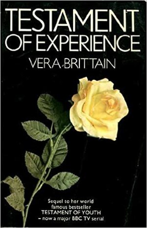 Testament of Experience: An Autobiographical Study of the Years 1925-50 by Vera Brittain