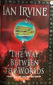 The Way Between the Worlds by Ian Irvine