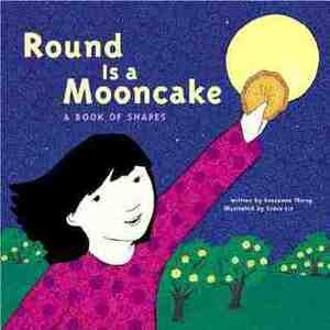 Round is a Mooncake: A Book of Shapes by Roseanne Thong, Grace Lin