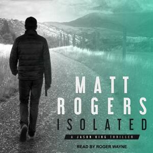 Isolated by Matt Rogers