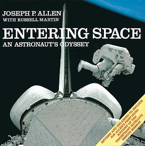 Entering Space: An Astronaut's Odyssey by Joseph P. Allen