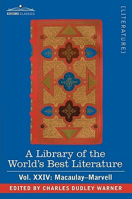 A Library of the World's Best Literature - Ancient and Modern - Vol.XXIV (Forty-Five Volumes); Macaulay-Marvell by Charles Dudley Warner