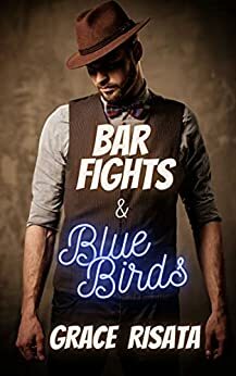 Bar Fights and Blue Birds by Grace Risata