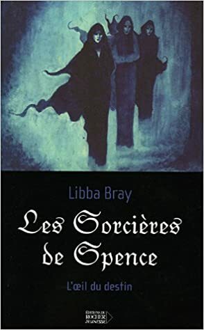 Les sorcières de Spence by Libba Bray, Agnès Michaux