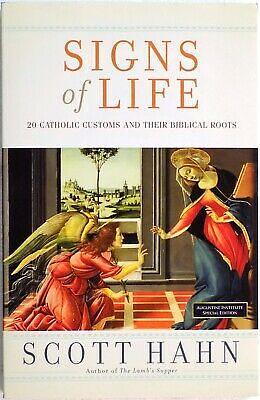 Signs of Life: 20 Catholic Customs and Their Biblical Roots by Scott Hahn, Scott Hahn