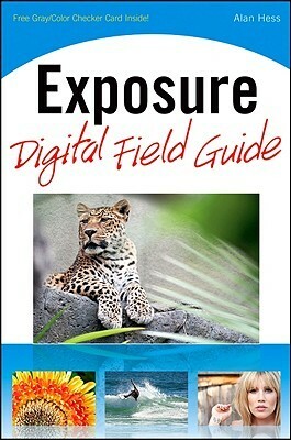 Exposure Digital Field Guide by Alan Hess
