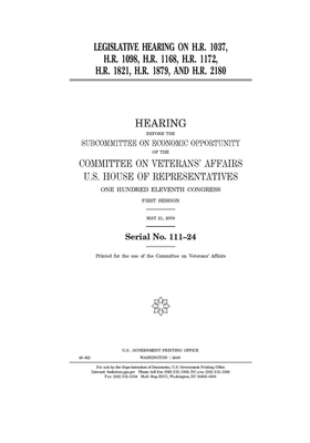 Legislative hearing on H.R. 1037, H.R. 1098, H.R. 1168, H.R. 1172, H.R. 1821, H.R. 1879, and H.R. 2180 by Committee On Veterans (house), United St Congress, United States House of Representatives