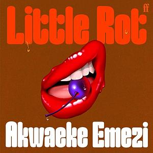 Little Rot by Akwaeke Emezi