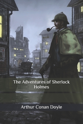 The Adventures of Sherlock Holmes by Arthur Conan Doyle