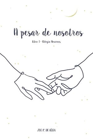 A pesar de nosotros by Zoe P. De Félix, Zoe P. De Félix