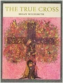 The True Cross by Brian Wildsmith