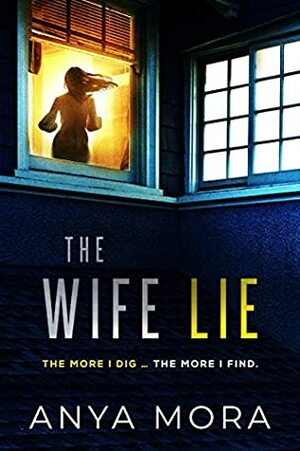 The Wife Lie by Anya Mora