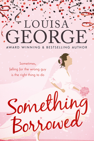 Something Borrowed by Louisa George