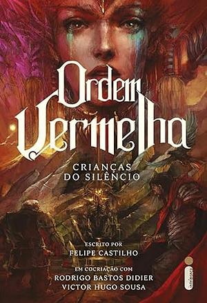 Ordem Vermelha: Crianças do silêncio by Felipe Castilho