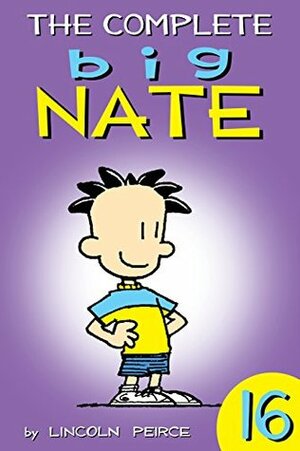 The Complete Big Nate: #16  by Lincoln Peirce