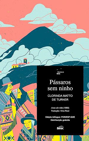 Pássaros sem ninho by Clorinda Matto de Turner